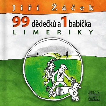 99 dědečků a 1 babička: Limeriky - Jiří Žáček (2020, pevná bez přebalu matná. 4. vydání)