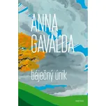 Báječný únik - Anna Gavalda (2017,…