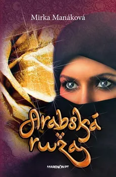 Cizojazyčná kniha Arabská ruža - Mirka Manáková (2019, pevná bez přebalu lesklá)