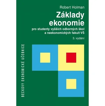 Základy ekonomie - Holman Robert (2015, brožovaná, 3. vydání)