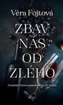 Zbav nás od zlého - Věra Fojtová (2020,…