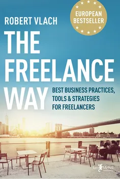 The Freelance Way (Best Business Practices, Tools & Strategies for Freelancers) - Vlach Robert [EN] (2019, pevná vazba)