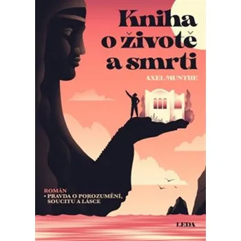 Kniha o životě a smrti - Axel Munthe…
