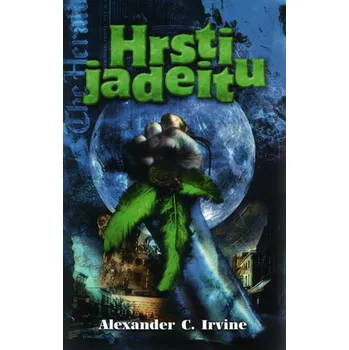 Hrsti jadeitu - Alexander C. Irvine (2010, brožovaná)