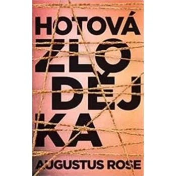 Hotová zlodějka - Augustus Rose (2017, pevná)