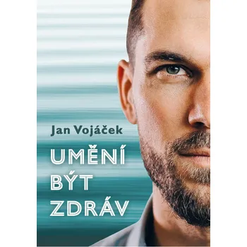 Recenze Umění být zdráv - Jan Vojáček (2020, brožovaná) Recenze Umění být zdráv - Jan Vojáček (2020, brožovaná)