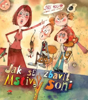 Jak se zbavit Mstivý Soni - Jiří Holub (2016, pevná bez přebalu lesklá, 2. vydání)