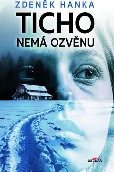 Ticho nemá ozvěnu - Zdeněk Hanka (2018, pevná)