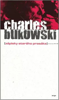 Zápisky starého prasáka - Charles Bukowski (2005, pevná bez přebalu lesklá)