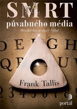Smrt půvabného média: Zápisky vídeňského psychoanalytika - Frank Tallis (2020, pevná)