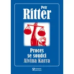 Proces se soudci Alvina Karra - Petr Ritter (2015, brožovaná bez přebalu lesklá)