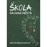 Škola na okraji města - Jana Maternová…