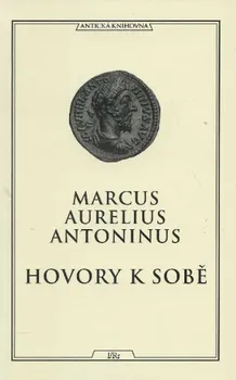 Hovory k sobě - Marcus Aurelius Antoninus (2011, pevná bez přebalu lesklá)