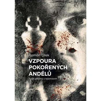 Vzpoura pokořených andělů: Tucet…