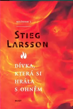 Dívka, která si hrála s ohněm - Stieg Larsson (2009, pevná s přebalem matná)