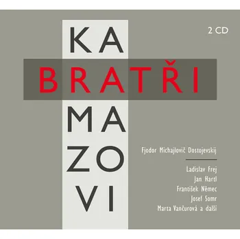 Bratři Karamazovi – Fjodor Michajlovič Dostojevskij (čte Ladislav Frej a další) [2CD]