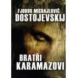 Bratři Karamazovi - Fjodor Michajlovič…