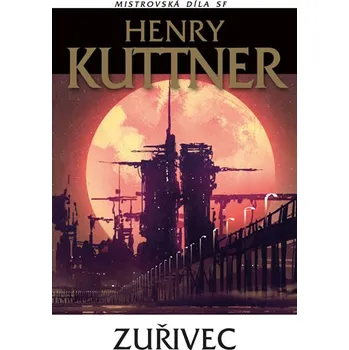 Zuřivec - Henry Kuttner (2020, brožovaná bez přebalu lesklá)