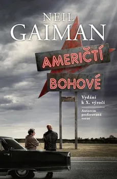 Američtí bohové - Neil Gaiman (2017, pevná bez přebalu lesklá, 4. vydání)