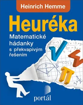 Matematika Heuréka: Matematické hádanky s překvapivým řešením - Heinrich Hemme (2019, brožovaná)