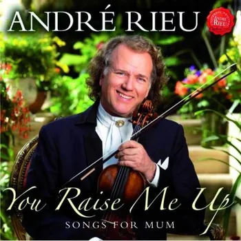 Zahraniční hudba You Raise Me Up: Songs for Mum - André Rieu [CD]