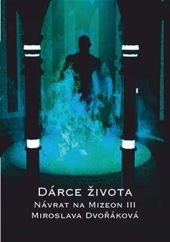 Návrat na Mizeon III: Dárce života - Miroslava Dvořáková (2018, brožovaná)