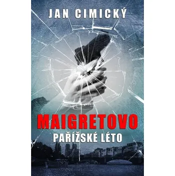 Maigretovo pařížské léto - Jan Cimický (2013, pevná)