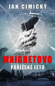 Maigretovo pařížské léto - Jan Cimický (2013, pevná)