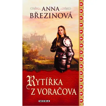 Rytířka z Voračova - Anna Březinová (2011, pevná)