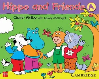 Anglický jazyk Hippo and Friends 1: Pupil's Book - Claire Selby, Lesley McKnight (2006, brožovaná)