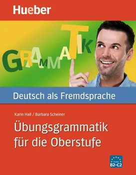 Německý jazyk Übungsgrammatik für die Oberstufe - Karin Hall, Barbara Scheiner (2014, brožovaná)