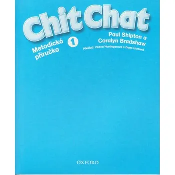 Anglický jazyk Chit Chat 1: Teacher's Book Czech Edition - Paul Shipton, Coralyn Bradshaw (2002, brožovaná)