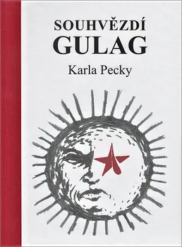 Souhvězdí Gulag - Karel Pecka (2018, pevná)