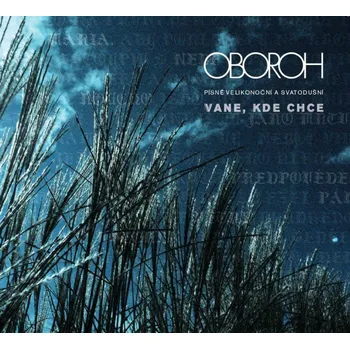 Česká hudba Oboroh : Vane, kde chce (Písně velikonoční a svatodušní) CD