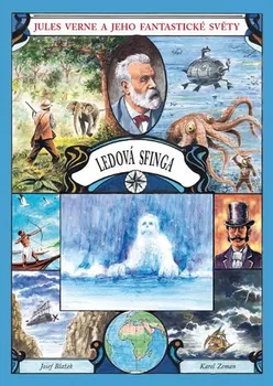 Jules Verne a jeho fantastické světy: Ledová sfinga - Josef Blažek, Karel Zeman (2019, brožovaná)