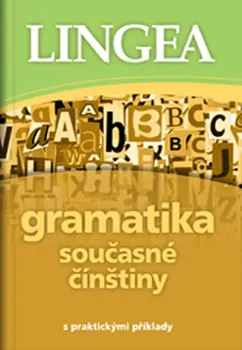Čínský jazyk Gramatika současné čínštiny - Lingea (2018, brožovaná)