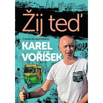 Osobní rozvoj Žij teď: Cesta za ajurvédou - Karel Voříšek (2019, vázaná)
