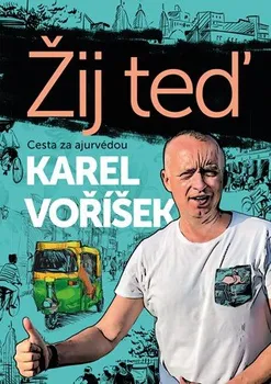 Osobní rozvoj Žij teď: Cesta za ajurvédou - Karel Voříšek (2019, vázaná)