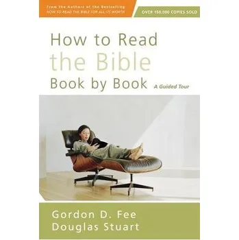 Populárně naučná literatura pro dospělé How to Read the Bible Book by Book - Fee, Gordon D. a Stuart, Douglas