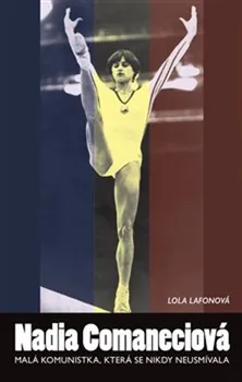 Nadia Comaneciová - Lola Lafonová (2019, vázaná)