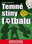 Temné stíny fotbalu - Vladimír…