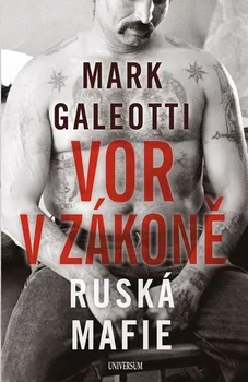 Vor v zákoně: Ruská mafie - Mark Galeotti (2019, pevná)
