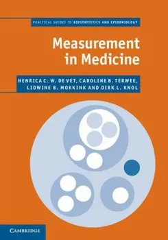 Measurement in Medicine: Practical Guides to Biostatistics and Epidemiology - Henrica C. W. de Vet and col. [EN] (2011, brožovaná)