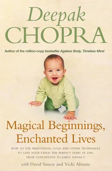 Magical Beginnings, Enchanted Lives - Deepak Chopra, Vicki Abrams [EN] (2005, brožovaná)