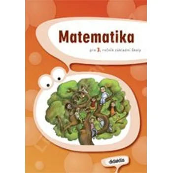 Matematika Matematika pro 3. ročník ZŠ: Učebnice - Kolektiv autorů (2013, brožovaná)
