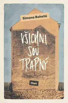 Všichni jsou trapný - Simona Bohatá (2019, pevná)