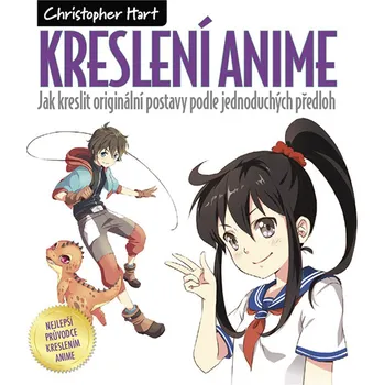 Recenze Kreslení anime: Jak kreslit originální postavy podle jednoduchých předloh - Christopher Hart (2019, brožovaná)