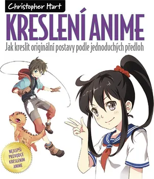 Kreslení anime: Jak kreslit originální postavy podle jednoduchých předloh - Christopher Hart (2019, brožovaná)