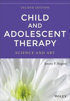 Child and Adolescent Therapy: Science and Art - Jeremy P. Shapiro [EN] (2015, pevná, 2nd Edition)