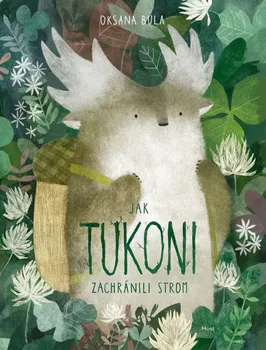 Jak tukoni zachránili strom - Oksana Bula (2019)